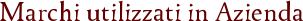 Marchi utilizzati in Azienda