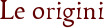 Le origini
